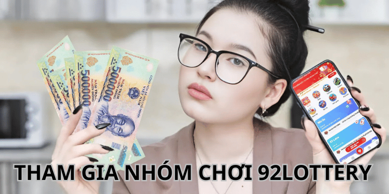 Nhóm Chơi 92lottery