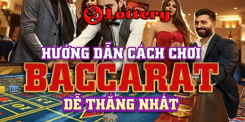 Baccarat 92Lottery hướng dẫn tân thủ