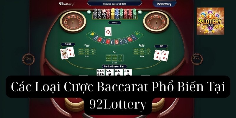 Các loại cược phụ Baccarat 92Lottery